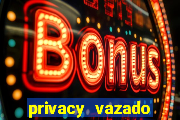 privacy vazado belle belinha